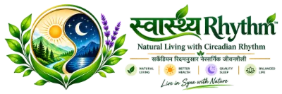Swasthya Rhythm – Natural Living with Circadian Rhythm